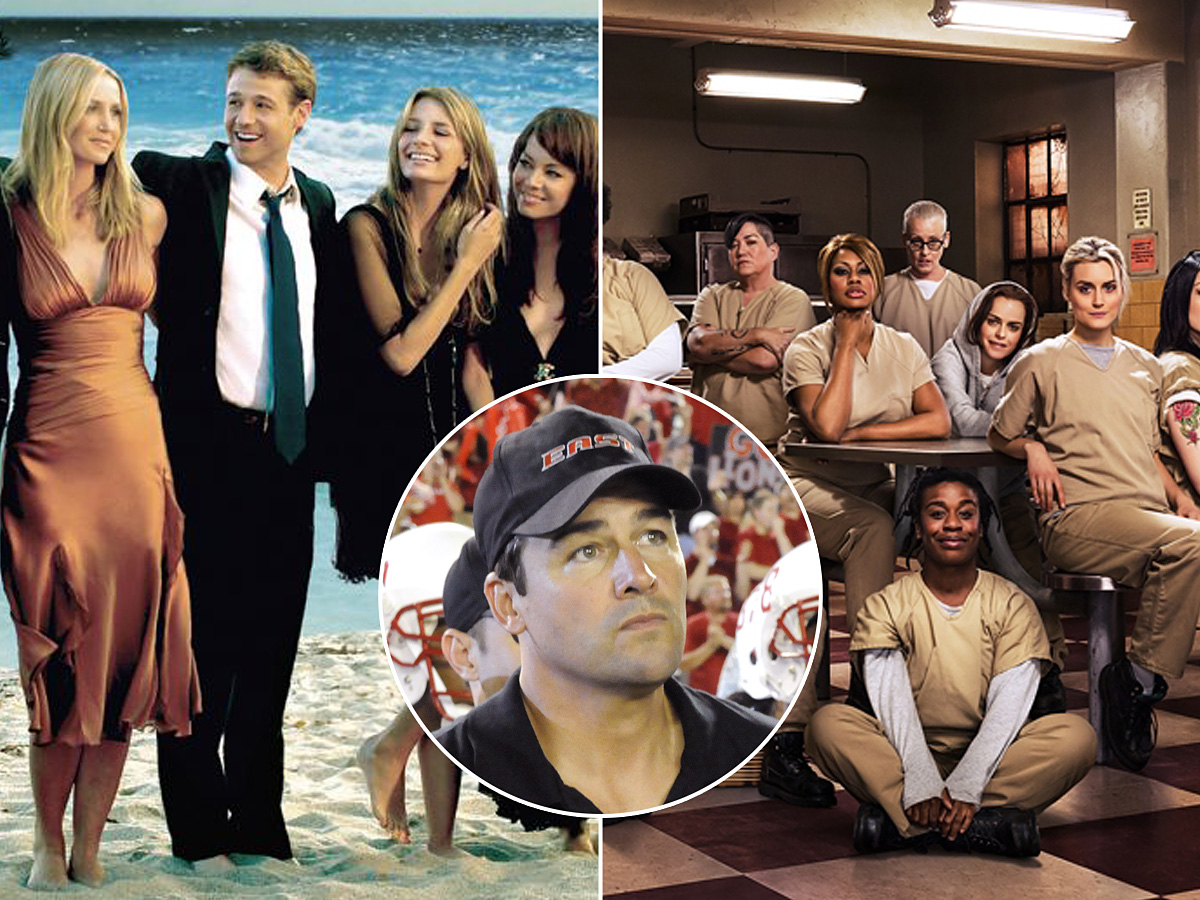 The OC, Friday Night Lights,Orange is the New Black