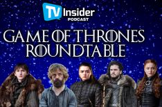 TV Insider Podcast: Diving Into the 'Game of Thrones' Finale With Our Roundtable Discussion