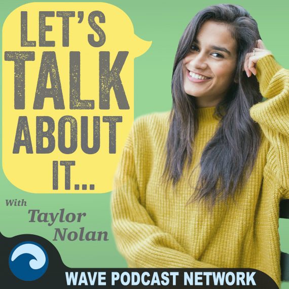 Bachelor Podcasts, Let's Talk About It With Taylor Nolan