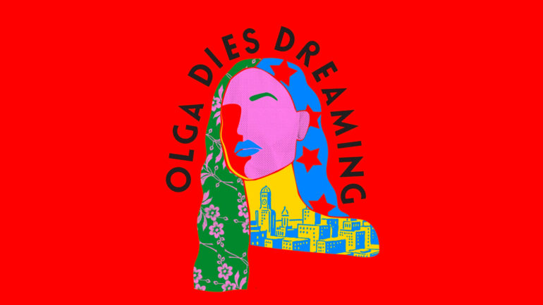 Olga Dies Dreaming - Hulu