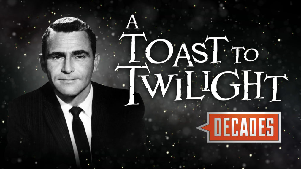 'A Toast to Twilight' marathon, Decades, 'The Twilight Zone,' Rod Serling