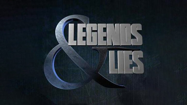 Legends & Lies