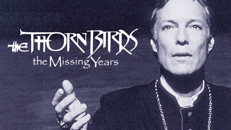 The Thorn Birds: The Missing Years - CBS
