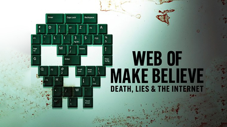 Web of Make Believe: Death, Lies and the Internet