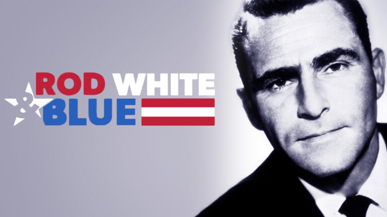 Rod, White & Blue: A Twilight Zone Celebration - Catchy Comedy