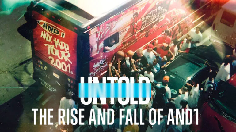 Untold: The Rise and Fall of AND1 - Netflix