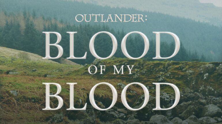 Outlander: Blood of My Blood - Starz