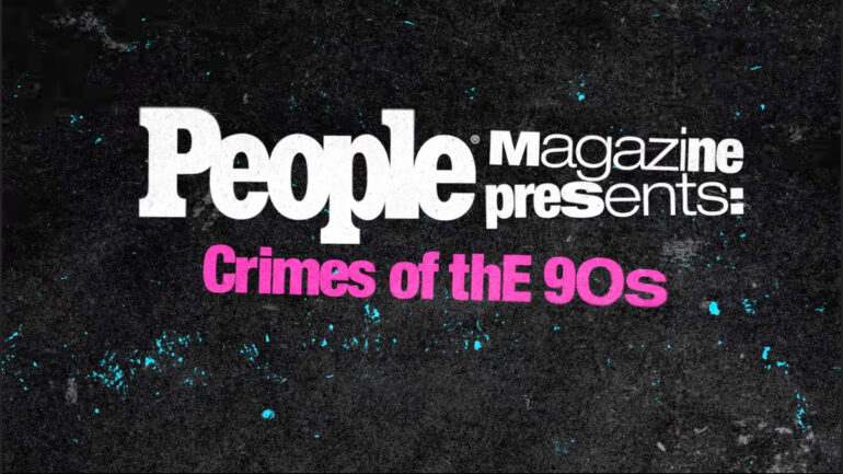 People Magazine Presents: Crimes of the '90s