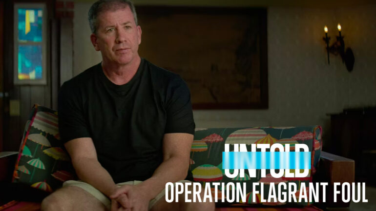 Untold: Operation Flagrant Foul - Netflix