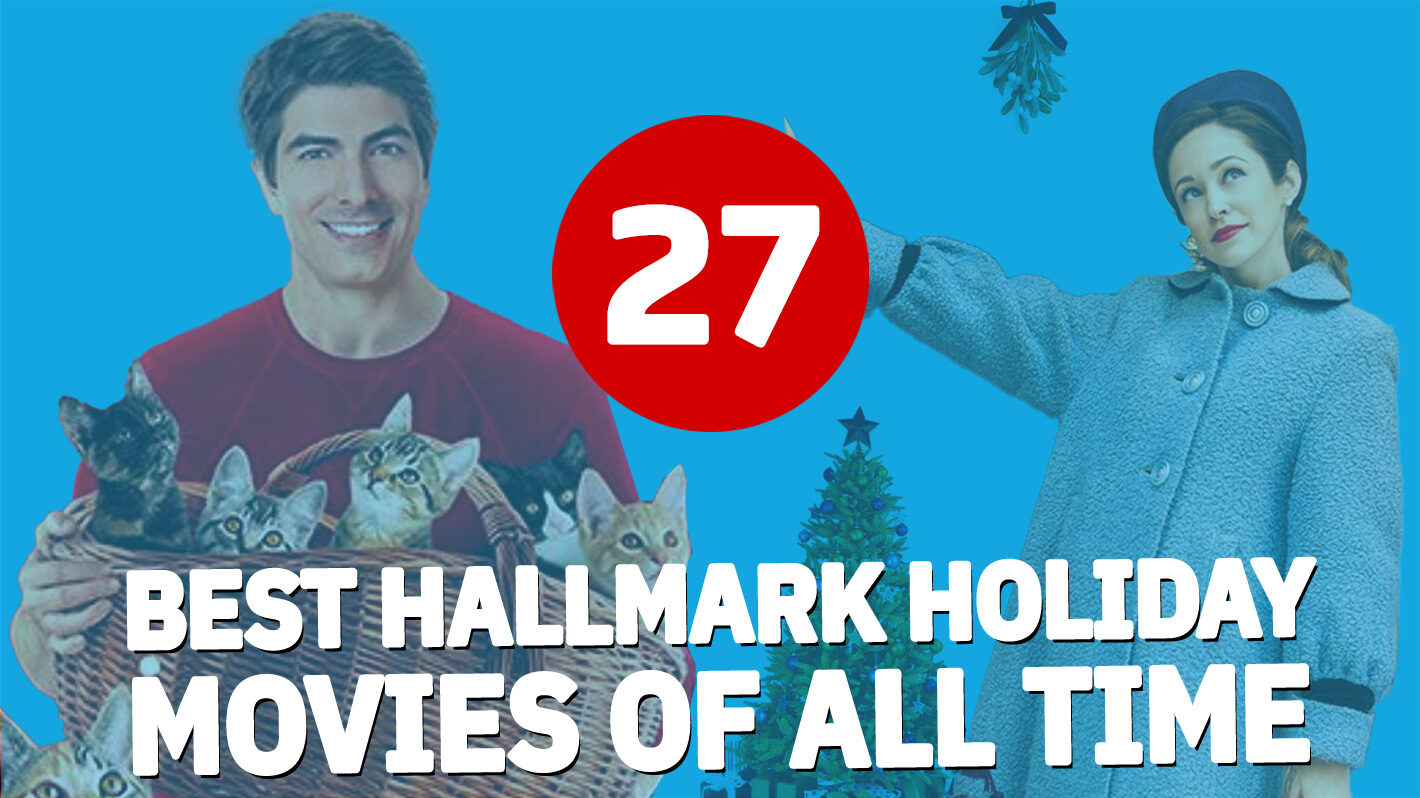 The 27 Best Hallmark Holiday Movies of All Time