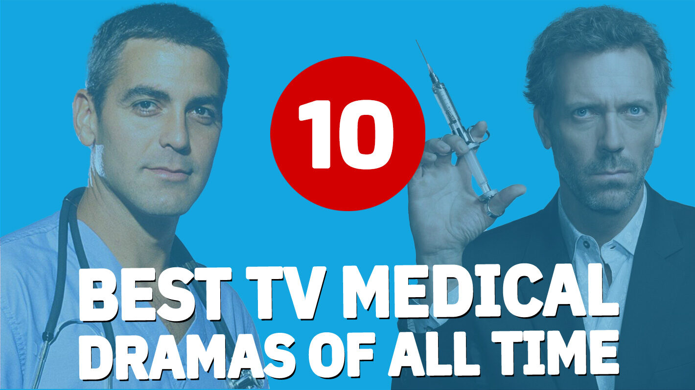 10 Best TV Medical Dramas of All Time