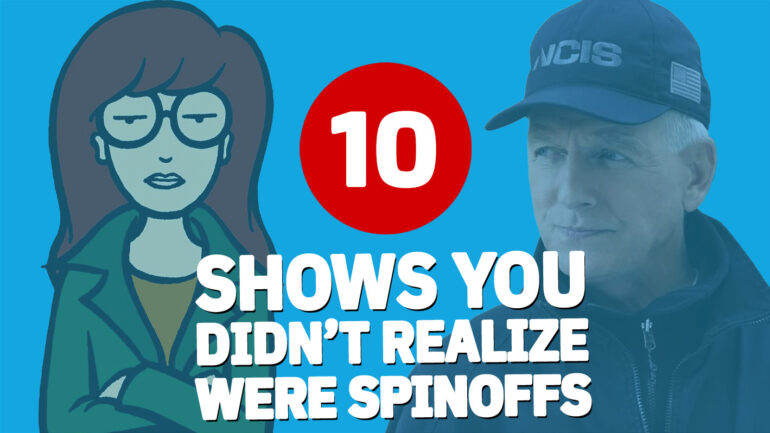 10 Hit Shows You Probably Didn’t Realize Were Spinoffs