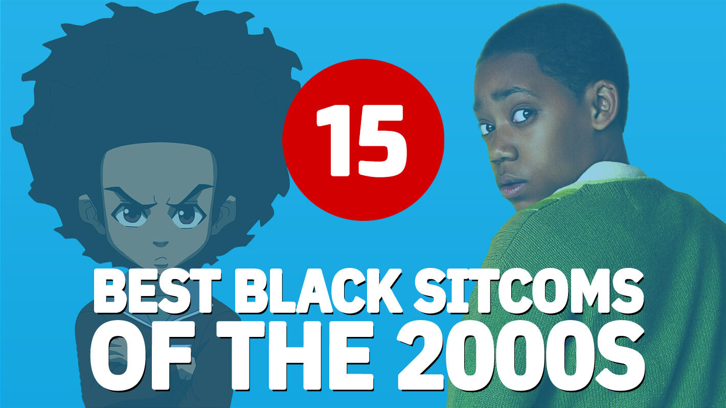 15 Best Black Sitcoms from the 2000s, Ranked