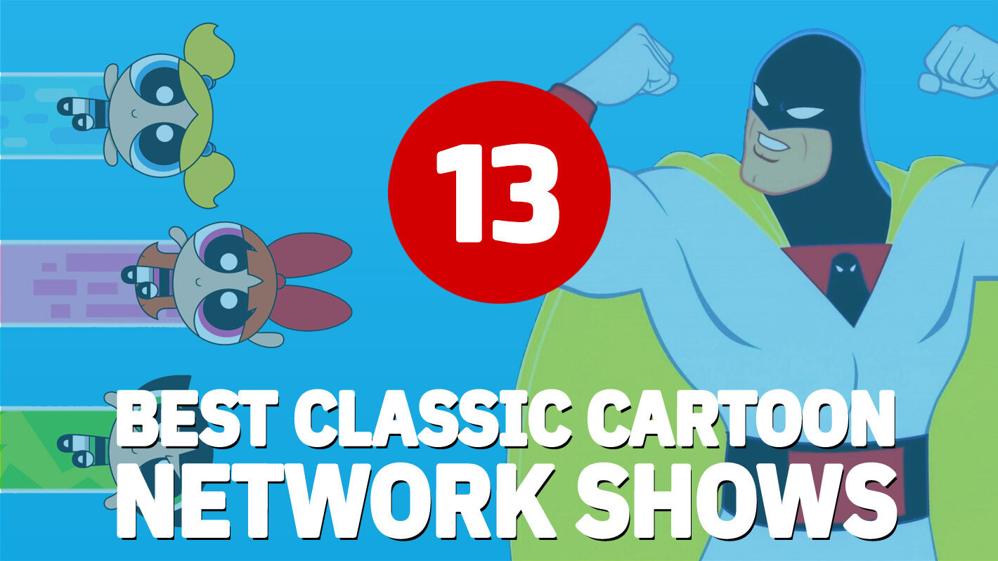 13 Classic Cartoon Network Originals From the Powerhouse Era, Ranked