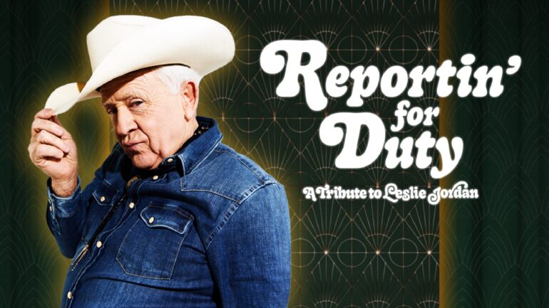 Reportin' For Duty: A Tribute to Leslie Jordan key art