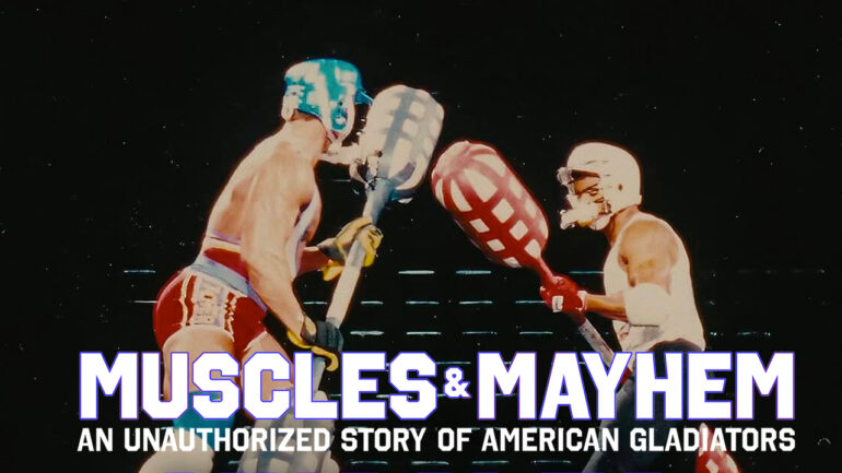 Muscles & Mayhem: An Unauthorized Story of American Gladiators