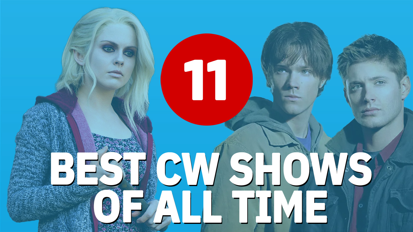11 Best CW Shows of All Time, Ranked