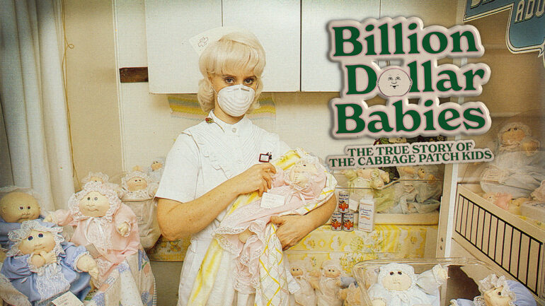 Billion Dollar Babies: The True Story of the Cabbage Patch Kids - 