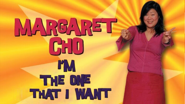 Margaret Cho: I'm the One That I Want - 