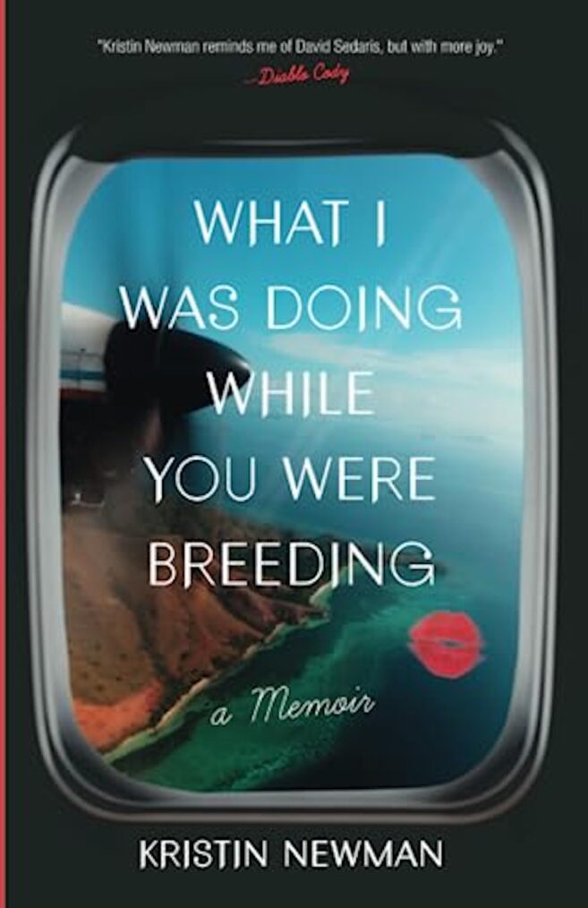 Kristin Newman's 'What I Was Doing While You Were Breeding' book cover