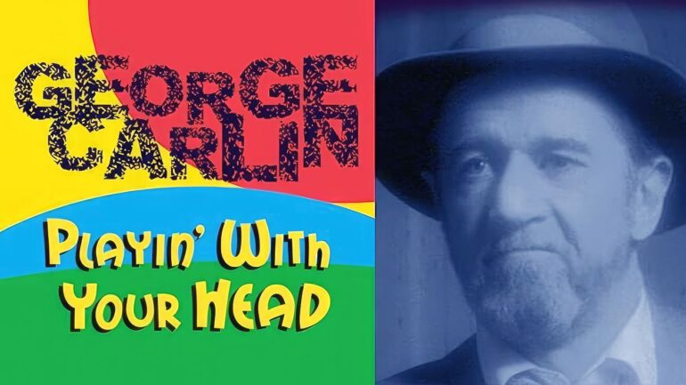 George Carlin: Playin with Your Head