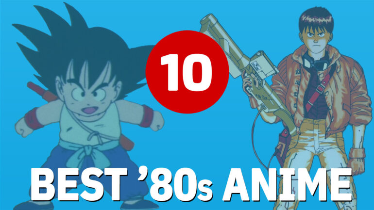 10 Best Anime of the 1980s, Ranked