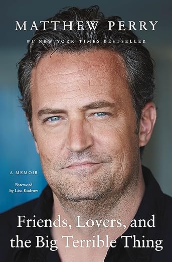 Matthew Perry Memoir: Friends, Lovers, and The Big Terrible Thing