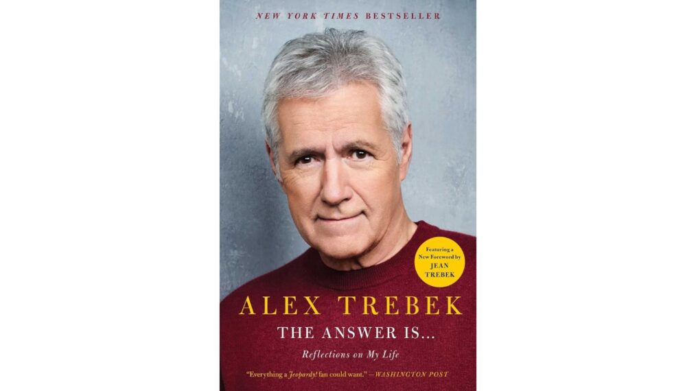 The Answer Is . . . Reflections on My Life Alex Trebek