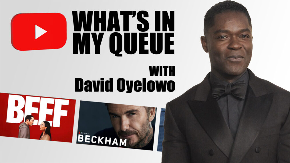 David Oyelowo What's in My Queue
