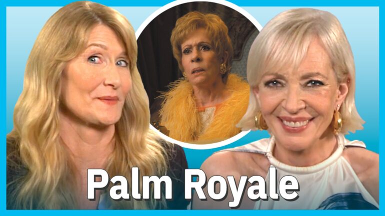 Laura Dern and Allison Janney talk about 'Palm Royale' and working with Carol Burnett
