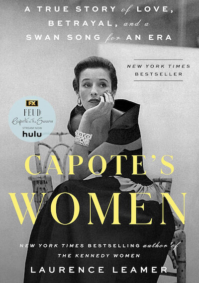 Capote's Women: A True Story of Love, Betrayal, and a Swan Song for an Era cover