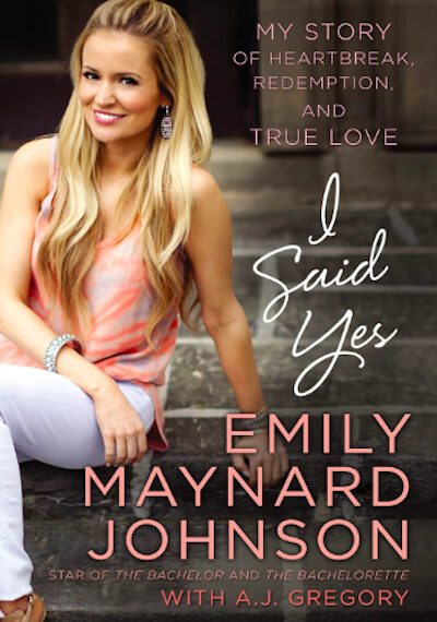 Emily Maynard Johnson on the cover of her book 'I Said Yes'