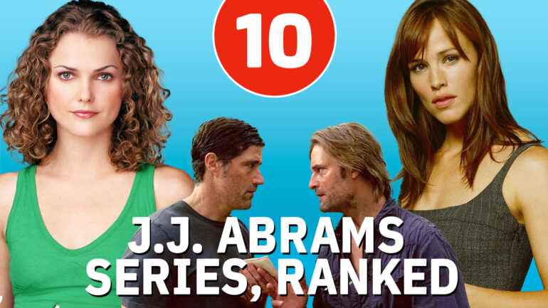 10 J.J. Abrams Series, Ranked