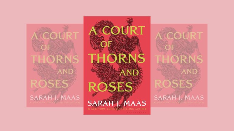A Court of Thorns and Roses by Sarah J. Maas
