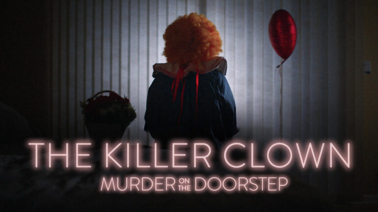 The Killer Clown: Murder on the Doorstep - Sundance