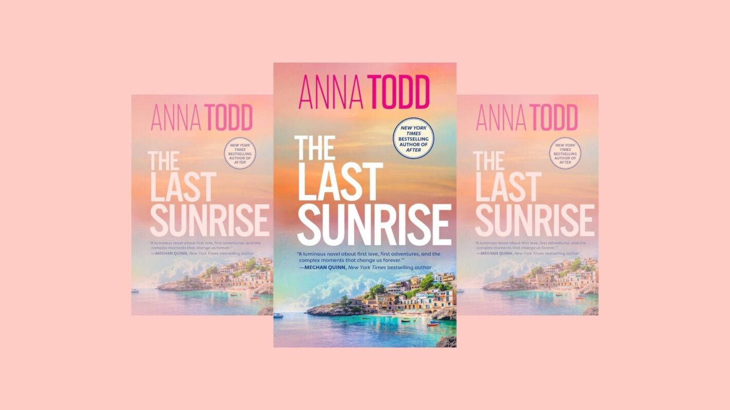 The Last Sunrise Book Giveaway Enter To Win Anna Todd s New Romance Book