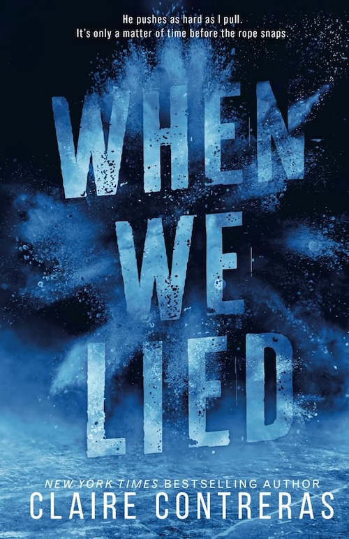 When We Lied by Claire Contreras Special Edition