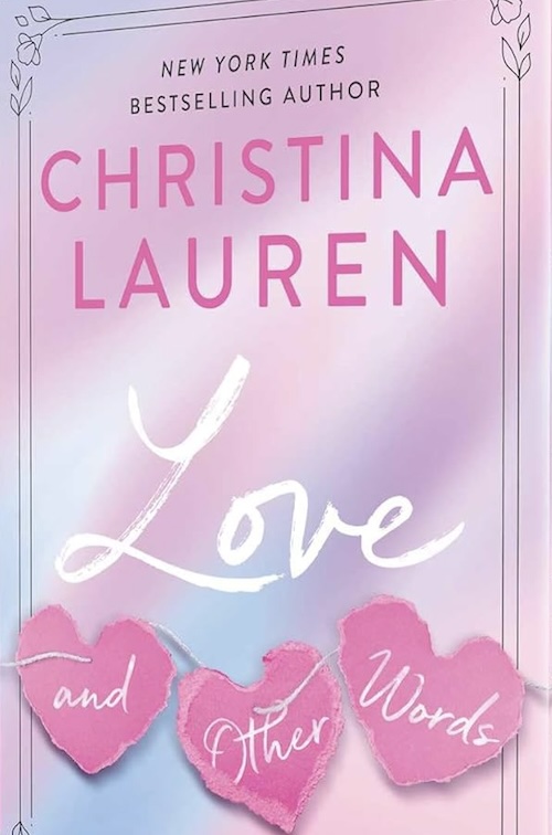 Love and Other Words Deluxe Edition by Christina Lauren