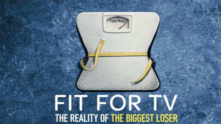 Fit for TV: The Reality of the Biggest Loser - Netflix