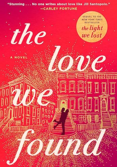 The Love We Found by Jill Santopolo hardcover