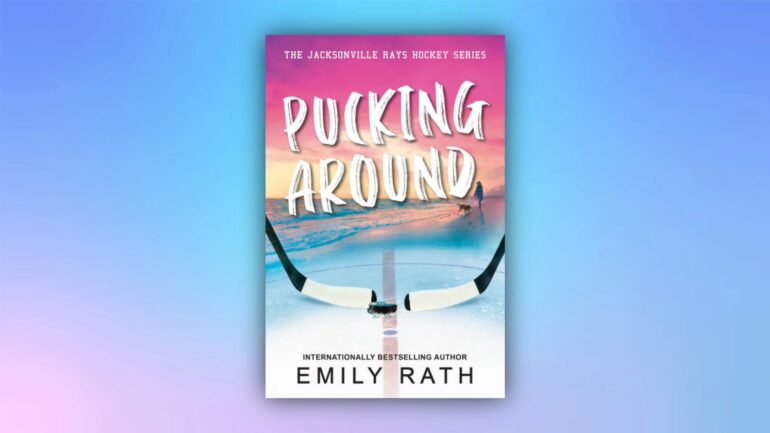 Pucking Around Emily Rath