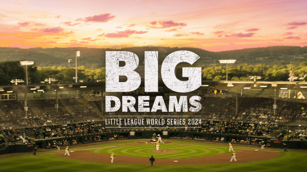 Big Dreams: Little League World Series 2024
