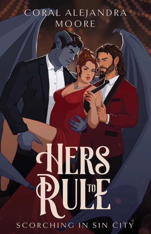 Hers to Rule by Coral Alejandra Moore