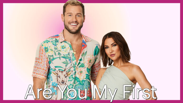 Colton Underwood and Kaitlyn Bristowe on Are You My First?