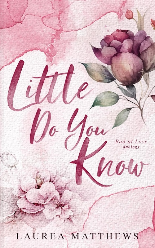 Little Do You Know by Laurea Matthews