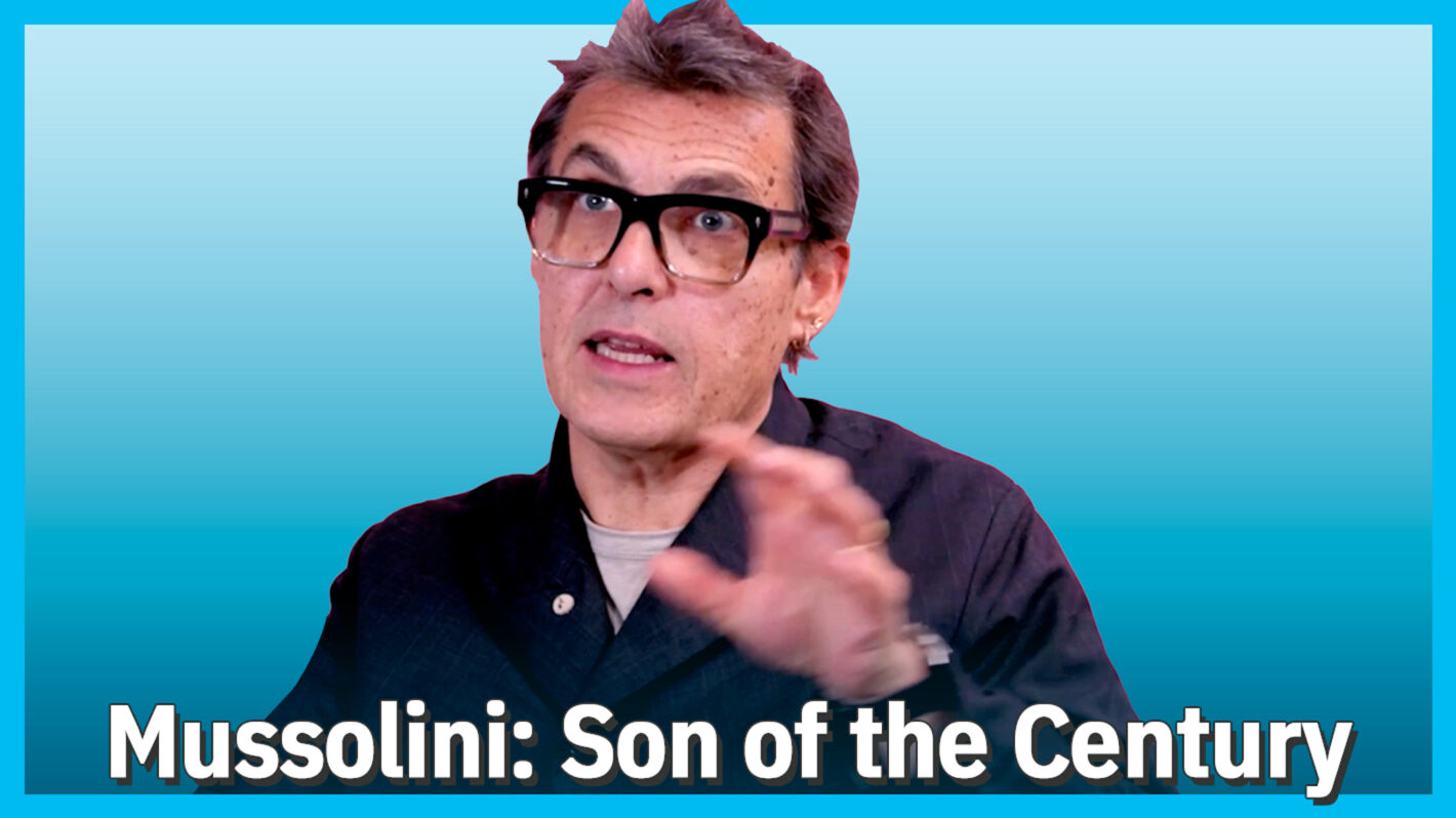 Joe Wright Says 'Mussolini: Son of the Century' Is a Warning for Modern Times (VIDEO)