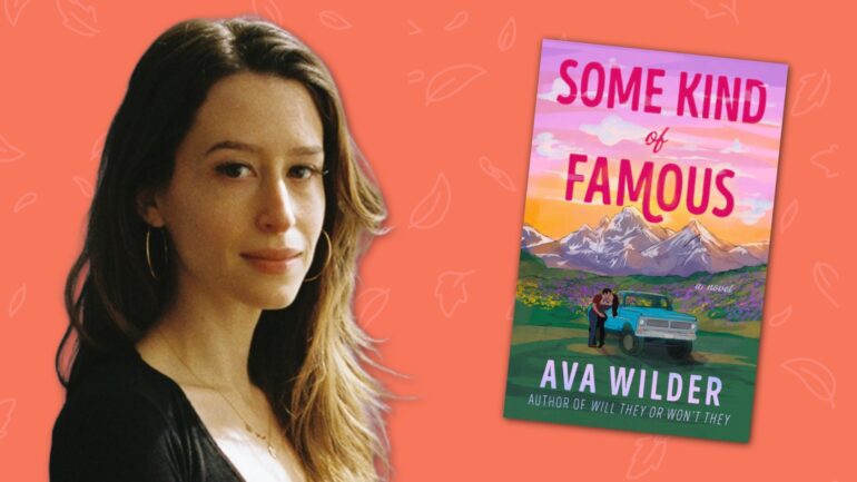 Ava Wilder, author of Some Kind of Famous