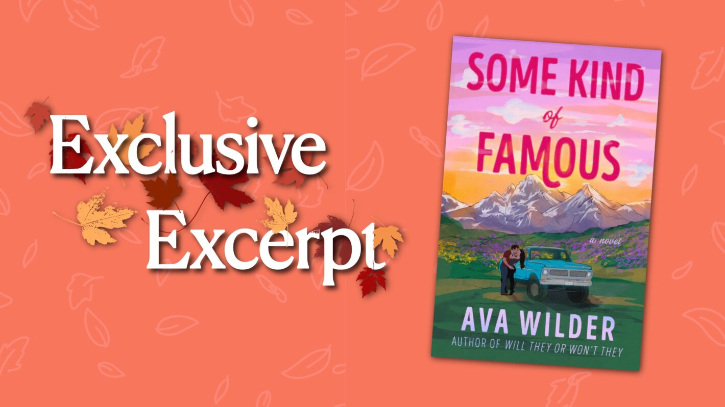 Ava Wilder Is Back With 'Some Kind of Famous': Exclusive Excerpt of Chapter 1 