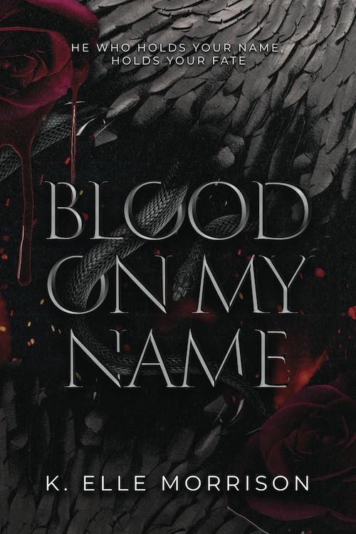 Blood On My Name by K. Elle Morrison