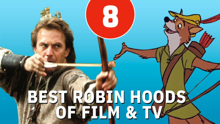 8 Best Robin Hoods of Film & TV